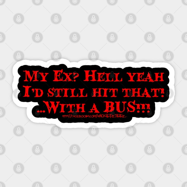 My Ex? Sticker by Wicked9mm